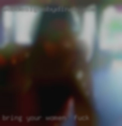 Bring women to fuck your friend, he can fuck me too.