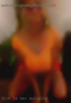 Dick is  the prize sex swinging but its everywhere.