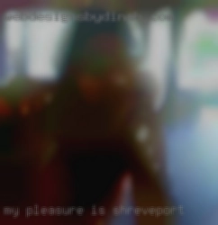 My pleasure is seeing in Shreveport your pleasure.