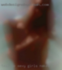 Tell me what you sexy girls naked like, get into.